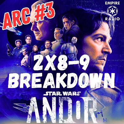 Andor: Season 2 Episodes 8 & 9 Breakdown (Podcast Ep. #315) Andor: Season 2 Episodes 8 & 9 Breakdown (Podcast Ep. #315)