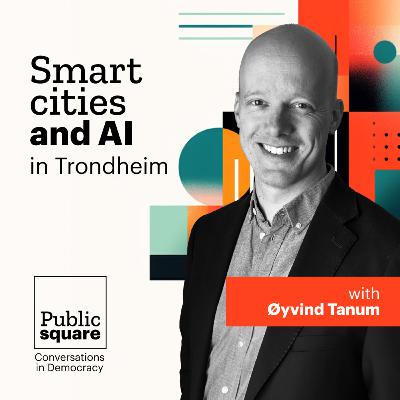 Smart cities and AI in Trondheim, with Øyvind Tanum