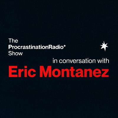 Eric Montanez : In Conversation