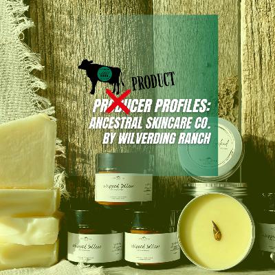 Product Profile: Ancestral Skincare Co. by Wilverding Ranch