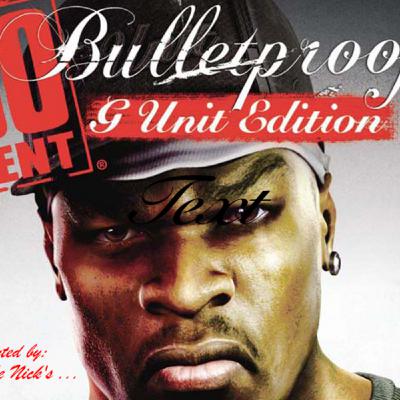 Bulletproof ... G Unit Edition
