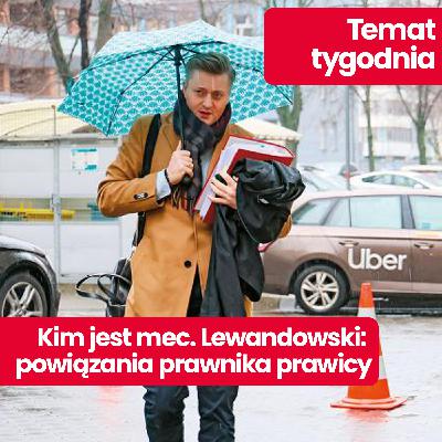 Temat tygodnia: Klementyna Suchanow o rosyjskich wpływach. Mec. Bartosz Lewandowski, Orbán i Putin w Polsce