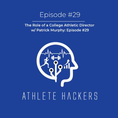 The Role of a College Athletic Director w/ Patrick Murphy: Episode #29 The Role of a College Athletic Director w/ Patrick Murphy: Episode #29