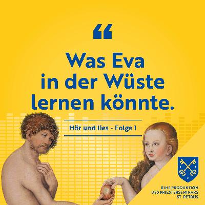 Was Eva in der Wüste lernen könnte! Was Eva in der Wüste lernen könnte!