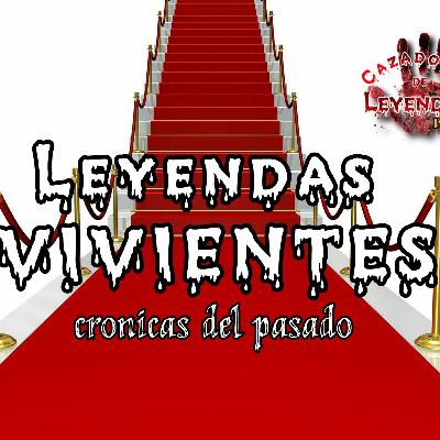 Leyendas Vivientes
