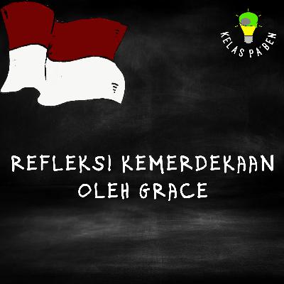 Refleksi kemerdekaan oleh Grace