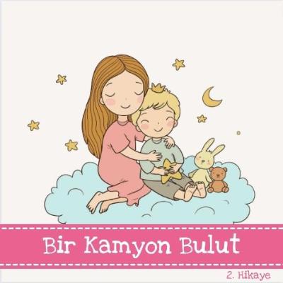 Bir Kamyon Bulut - 2. Hikaye