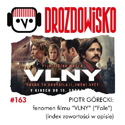 #163 - "VLNY" - hit czy kit? Opowiada PIOTR GÓRECKI #163 - "VLNY" - hit czy kit? Opowiada PIOTR GÓRECKI