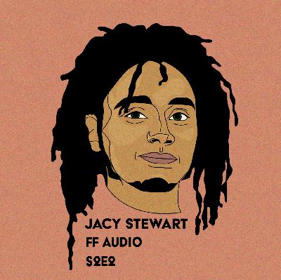 FF Audio Program: S2E2 Jacy Stewart