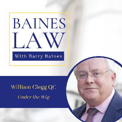 William Clegg QC: Under the Wig