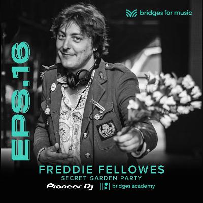 Episode 16: Freddie Fellowes (Secret Garden Party)