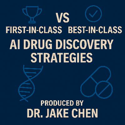 #18. First-in-Class vs. Best-in-Class AI Drug Discovery Strategies
