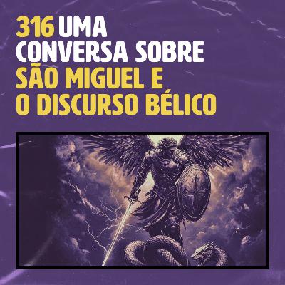 São Miguel e o discurso Bélico
