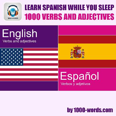 Info: English to Spanish – 1000 Verbs and Adjectives