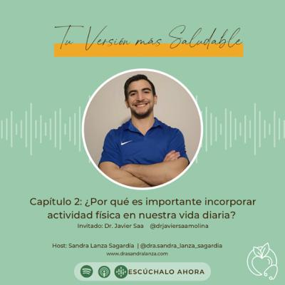 ¿Por qué es importante incorporar actividad física en nuestra vida diaria? Con el Dr. Javier Saa