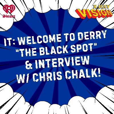 IT: Welcome To Derry, Episode 7 “The Black Spot” (with actor Chris Chalk)