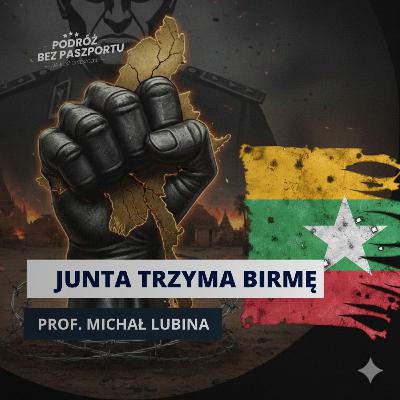 BIRMA NADAL W OGNIU. Brutalna junta i fasadowe "wybory"