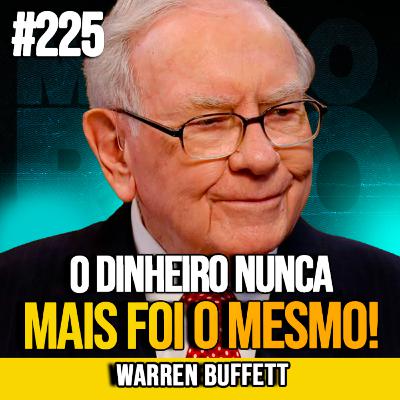 WARREN BUFFETT | O DISCURSO QUE MUDOU TUDO SOBRE DINHEIRO | MUNDOMENTAL #225 WARREN BUFFETT | O DISCURSO QUE MUDOU TUDO SOBRE DINHEIRO | MUNDOMENTAL #225