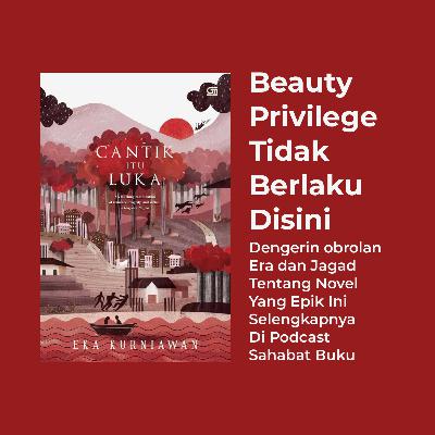 Cantik Itu Luka, Beauty Privilege Tidak Berlaku di Cerita Ini #183 Cantik Itu Luka, Beauty Privilege Tidak Berlaku di Cerita Ini #183