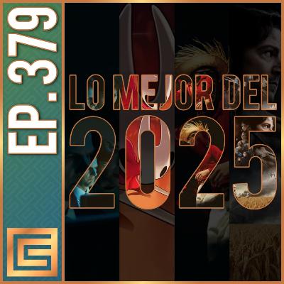 ¡Lo Mejor del 2025! | Ep. 379 ¡Lo Mejor del 2025! | Ep. 379