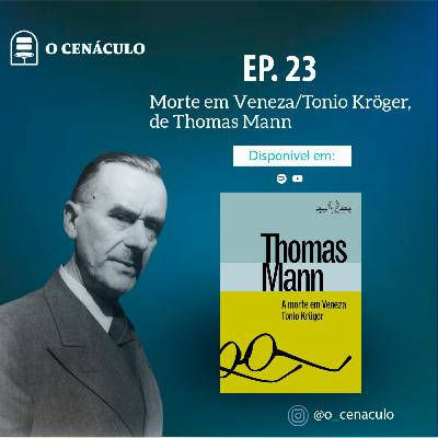 Episódio 23 - A Morte em Veneza / Tonio Kröger, de Thomas Mann
