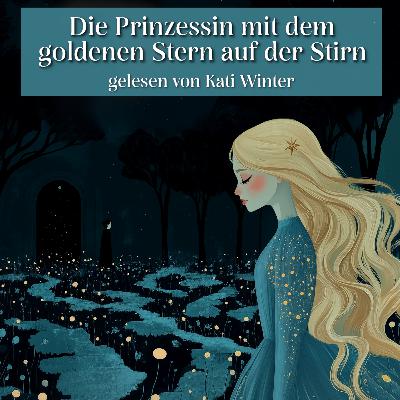 Die Prinzessin mit dem goldenen Stern | romantisches Märchen zum Einschlafen | GuteNachtGeschichte