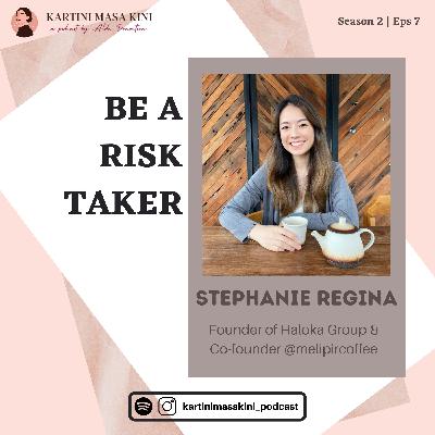 Stephanie Regina (Founder of Haloka Group) - Beranilah Mengambil Resiko