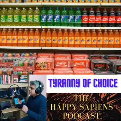 Episode -6 Tyranny of Choice and its impact Episode -6 Tyranny of Choice and its impact