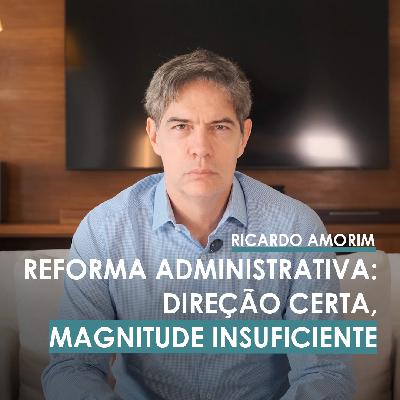 Shot Econômico #363 – Reforma Administrativa: direção certa, magnitude insuficiente