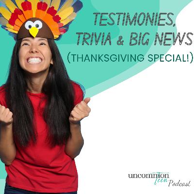 202. Thanksgiving Special: Testimonies, Trivia, & BIG NEWS!