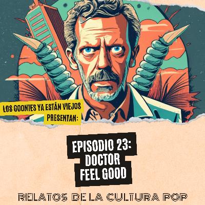 Los goonies ya están viejos, presentan: Dr Feel Good Los goonies ya están viejos, presentan: Dr Feel Good