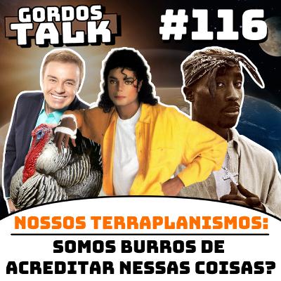 GordosTalk #117 Nossos Terra-Planismos