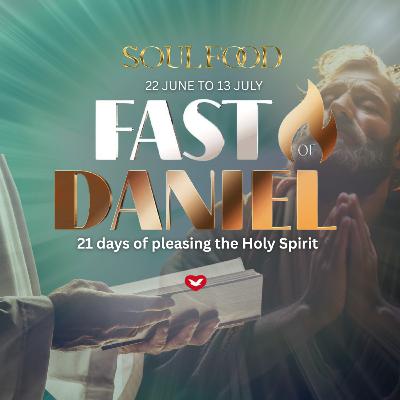 The Fast of Daniel: Day 21