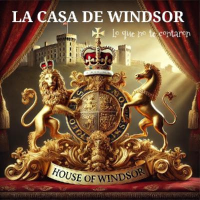 La Casa de Windsor