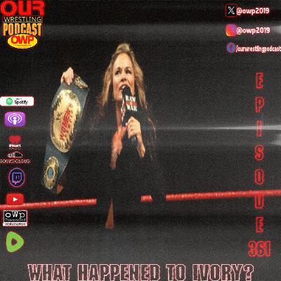 O.W.P. Episode 361: What Happened To Ivory