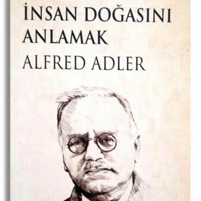 Alfred Adler "İnsan Doğasını Anlamak" - Kitabının Seslendirmesi