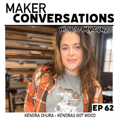 EP62 KENDRA CHURA - KENDRAS GOT WOOD