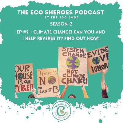 S2-Ep#9 Climate change! Can you and I help reverse it? Find out how! S2-Ep#9 Climate change! Can you and I help reverse it? Find out how!