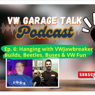 Ep. 6 | Hanging with Gary/VW Jawbreaker - Builds, Beetles, Buses & VW Fun