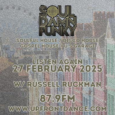 Soul Damn Funky Show 27 February 2025. Soulful/ Vocal/ Gospel HOUSE MUSIC! Soul Damn Funky Show 27 February 2025. Soulful/ Vocal/ Gospel HOUSE MUSIC!