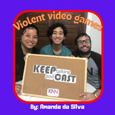 KEEPCAST - Violent Games by Amanda Silva