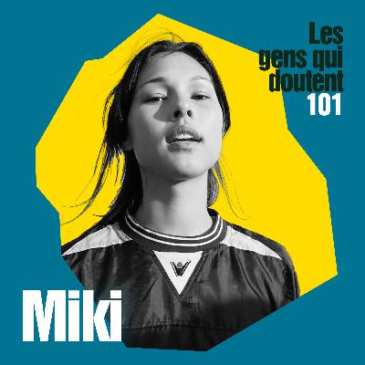 Miki : « Le confort n’est pas un allié »