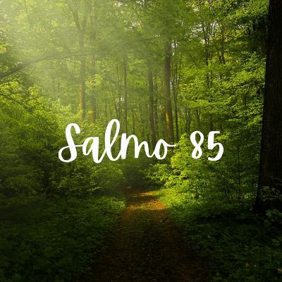Salmo 85 - Lectura Del Libro De Los Salmos