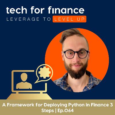 A Framework for Deploying Python in Finance 3 Steps | Ep.064
