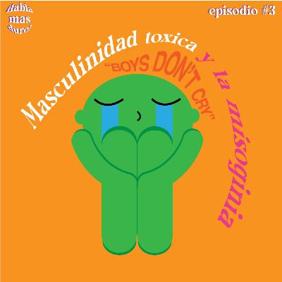 Masculinidad Tóxica y Misoginia Internalizada