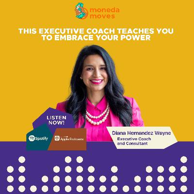 This Executive Coach Teaches You To Embrace Your Power | Executive Coach and Consultant Diana Hernandez Wayne