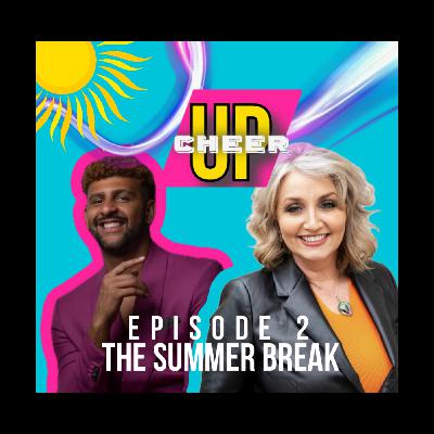 THE SUMMER BREAK THE SUMMER BREAK