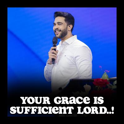 Your Grace is sufficient LORD..!