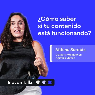 ESTRATEGIAS para OPTIMIZAR tu CONTENIDO SEO en la ERA de la IA - Aldana Sarquiz | Eleven Talks