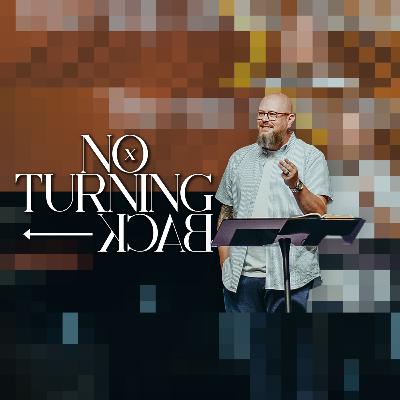 No Turning Back | The Way of the Disciple | Pastor Charlie Dawes